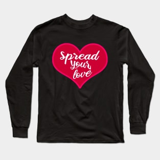 Spread your love "LOVE" Long Sleeve T-Shirt